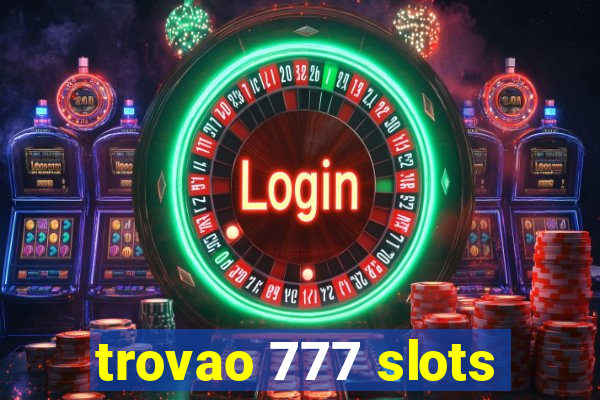 trovao 777 slots